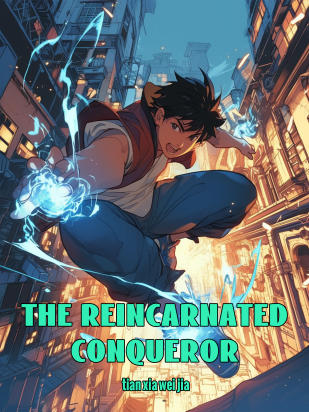 The Reincarnated Conqueror